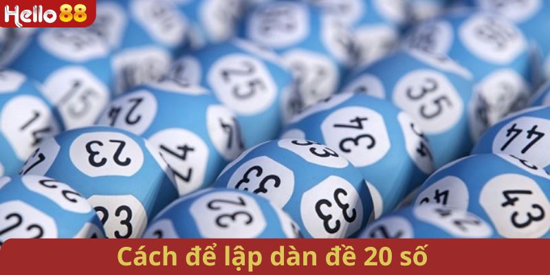 Hướng dẫn cách lập dàn đề 20 chính xác nhất