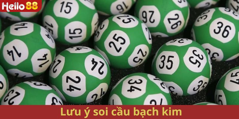 Lưu ý soi cầu bạch kim