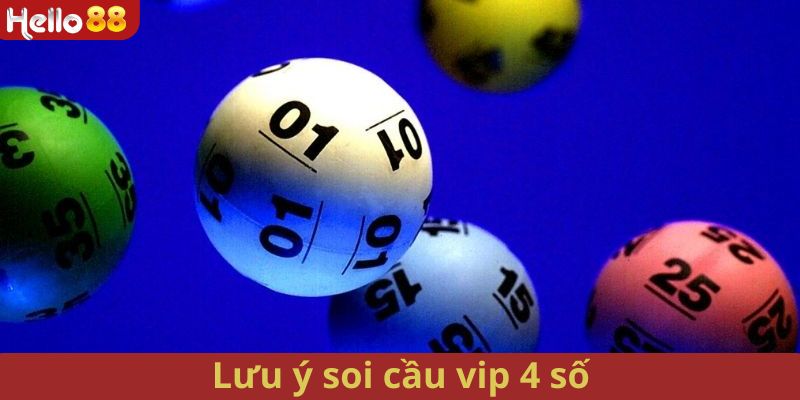 Lưu ý cần làm theo khi soi cầu VIP 4 số