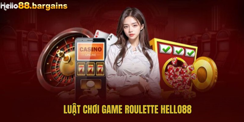 Roulette Hello88 – Trải Nghiệm Cò Quay Đỉnh Cao 2026 3 Khám phá luật chơi game Roulette Hello88